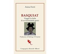 Basquiat. Viaggio in Italia di un formidabile genio