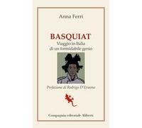 Basquiat. Viaggio in Italia di un formidabile genio