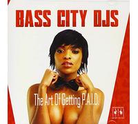 Bass City Djs - Art Of Getting P.A.I.D.