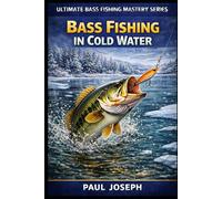 Bass Fishing in Cold Water: Proven Techniques for Catching Bass in Fall and Winter