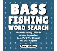 Bass Fishing Word Search: The Ridiculously Difficult, Almost Impossible One-Word Word Search for Bass Anglers