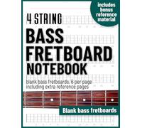 Bass fretboard notebook - blank bass guitar fretboard diagrams including extra reference pages 8.5"x11": For beginners and professionals, students and ... 4 string fretboard diagrams, 24 frets