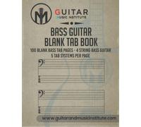 Bass Guitar Blank TAB Book: 100 Blank Bass TAB Pages - 4 string bass guitar: 5 TAB systems per page