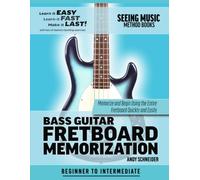 Bass Guitar Fretboard Memorization: Memorize and Begin Using the Entire Fretboard Quickly and Easily: 14