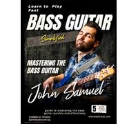 Bass Guitar Simplified: Learn to Play Fast: guide to mastering the bass guitar quickly and effectively