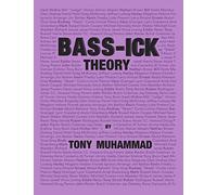 Tony Muhammad Bass-ick Theory (Tascabile)