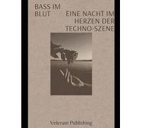 Bass im Blut Eine Nacht im Herzen der Techno-Szene