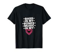 BASS IN MY BONES MUSIC IN MY HEART Maglietta
