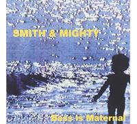 Bass Is Maternal by SMITH & MIGHTY (2000-06-20)