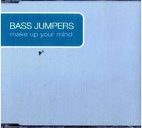 Bass Jumpers - Make up your mind [Single-CD]