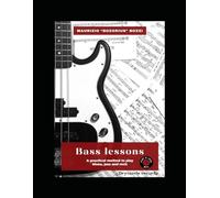 BASS LESSONS: A practical method to play Blues, Jazz and Rock
