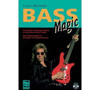 Bass Magic: So wirst du ein gefragter Bassist auf der Bühne und im Studio. Musikarbeitsbuch mit CD
