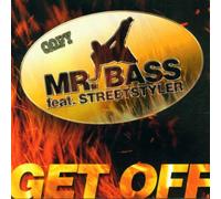 Bass,Mr.Feat.Streetstyler - Get Off