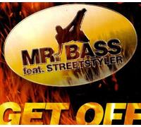 Bass,Mr.Feat.Streetstyler - Get Off