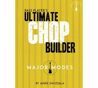 Bass Player's Ultimate Chop Builder: Major Modes