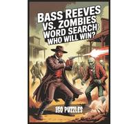 Bass Reeves vs. Zombies Word Search: Who Will Win?: 150 Puzzles
