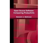 Bassam Bokhowa Open Source Software: Comparing Productivity (Copertina rigida)