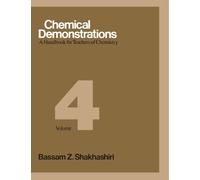 Bassam Z. Shakhashiri Chemical Demonstrations, Volume Four (Copertina rigida)