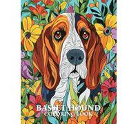 Basset Hound Coloring book: Cute and Relaxing Basset Hound Coloring Book | Stress Relief Gift for Dog Lovers and Pet Owners