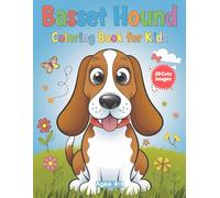 Basset Hound Coloring Book for Kids Ages 4-8: Adorable and Easy Basset Hound-Themed Coloring Pages for Young Animal Lovers