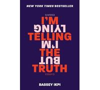 Bassey Ikpi I'm Telling the Truth, But I'm Lying (Tascabile)