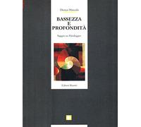 Bassezza e profondità. Saggio su Heidegger
