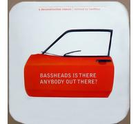 Bassheads - Is There Anybody Out There