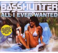 Basshunter - All I Ever Wanted