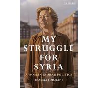 Bassma Kodmani My Struggle for Syria (Tascabile)