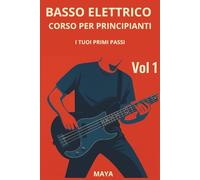 BASSO ELETTRICO PER PRINCIPIANTI: I TUOI PRIMI PASSI