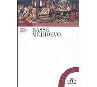 Basso Medioevo - Grado Giovanni Merlo - 2010