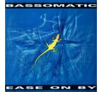 Bassomatic - Bassomatic - Ease On By - [7"]