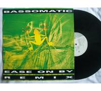 Bassomatic / Ease On By
