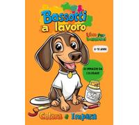 Bassotti a lavoro - Libro per bambini da 6 a 10 anni: 30 immagini simpatiche e divertenti da colorare