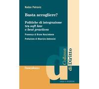 Basta accogliere? Politiche di integrazione tra soft law e best practices