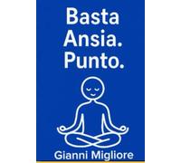 Basta ansia. Punto.