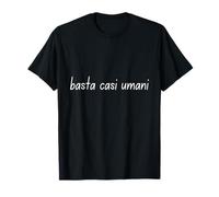 basta casi umani Maglietta