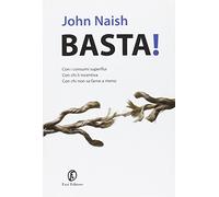 Basta! Con i consumi superflui, con chi li incentiva, con chi non sa farne a meno