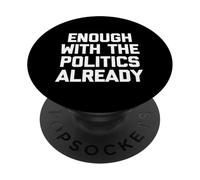 Basta con la politica già - Divertente detto sarcastico PopSockets PopGrip Adesivo