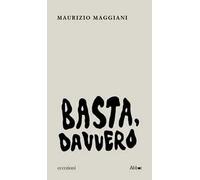 Basta, davvero