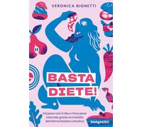 Basta diete Fai pace con il cibo e il tuo peso naturale grazie al metodo ...