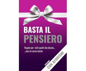BASTA IL PENSIERO - Con Aforismi: Taccuino divertente e ironico in formato A5 con 110 pagine a righe con frasi motivazionali per donne e ragazze, rubrica contatti e memorizza password.