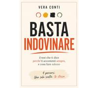 BASTA INDOVINARE: Il Test che ti dice perché ti accontenti sempre e cosa fare adesso