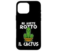 Basta mi avete rotto il cactus, Non ne posso più Irriverente Custodia per iPhone 16 Pro Max