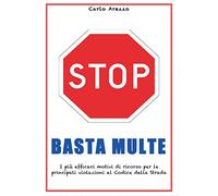 Basta multe: I più efficaci motivi di ricorso per le violazioni al codice della strada