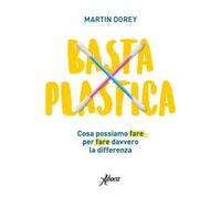 Basta plastica. Cosa possiamo fare per fare davvero la differenza