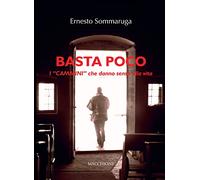 Basta poco. I «cammini» che danno senso alla vita - [Macchione Editore]