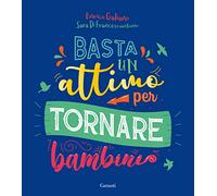 Basta un attimo per tornare bambini