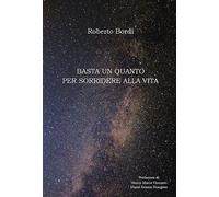 9791221435498 Basta un quanto per sorridere alla vita - Roberto Bor