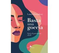 Basta una goccia. Storie di gastronome ribelli